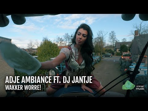 Adje Ambiance ft. Dj Jantje - Wakker Worre!(Officiële Videoclip)