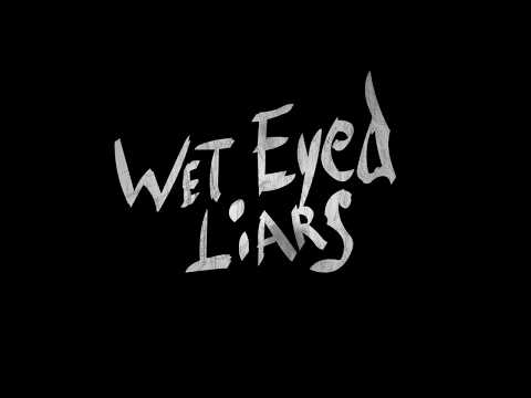 Wet Eyed Liars - The Best (Official Music Video)