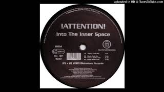!Attention!   Into The Inner Space (Brain Club Mix)