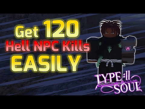 How To Get 120 Hell NPC Kills EASILY! (Guide & Tips) | Type Soul