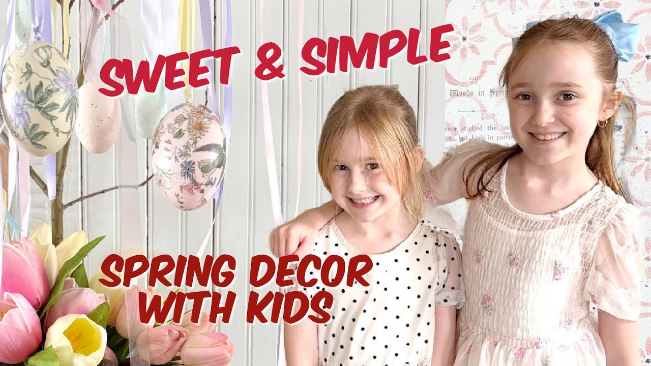 SPRING DECORATING IDEAS/EASTER DECOR WITH KIDS