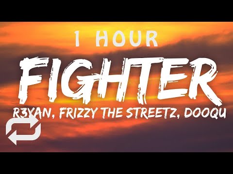 R3YAN, Frizzy The Streetz, Dooqu - Fighter (Lyrics) [7clouds Release] | 1 HOUR
