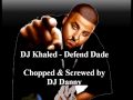 DJ Khaled - Defend Dade - Chopped & Screwed (DJ Danny)