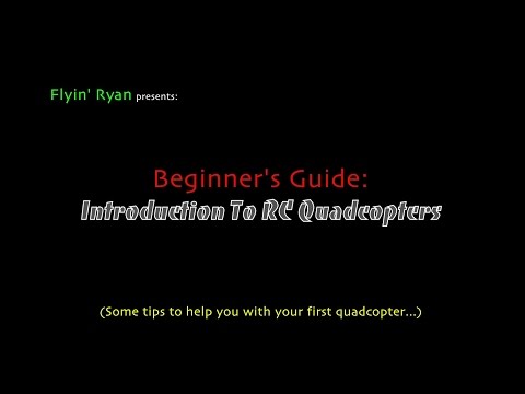 Beginner's Guide: Introduction To RC Quadcopters