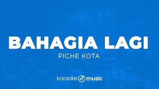 Download lagu Bahagia Lagi - Piche Kota (KARAOKE VERSION) mp3
