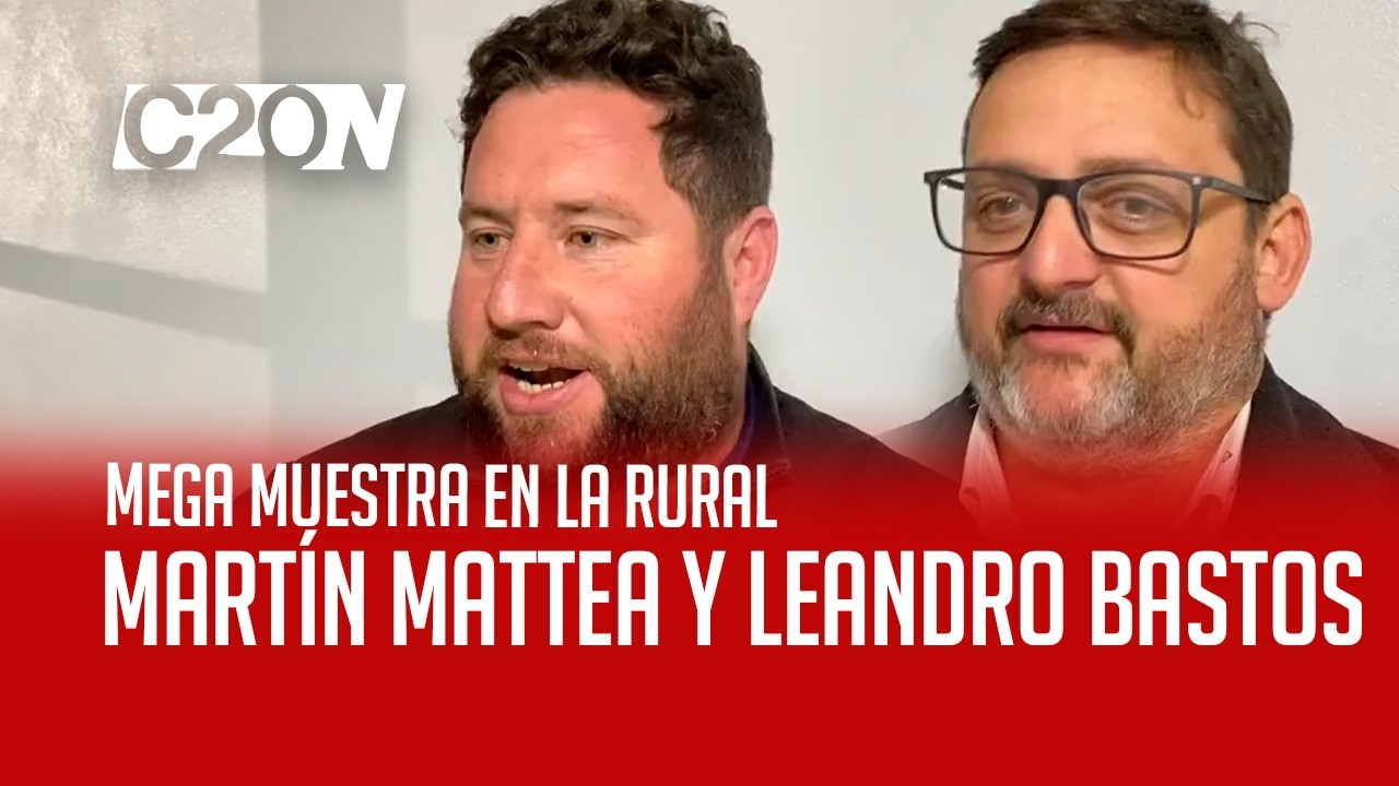 C20 Noticias | Mega muestra en la rural - Martín Mattea y Leandro Bastos