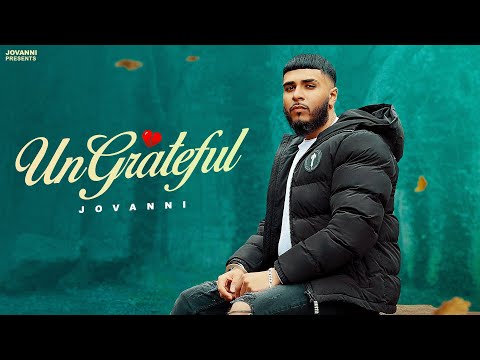 Ungrateful | Jovanni | Official Music Video | Latest Punjabi Song 2024