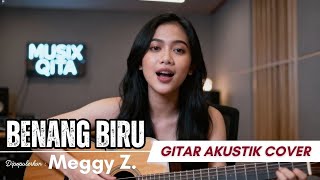 Download lagu Lagu Terbaru, BENANG BIRU - MEGGY Z. | Cover versi Gitar Akustik by Musix Qita mp3
