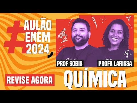 AULÃO ENEM DE QUÍMICA: 10 temas que mais caem | Aulão Enem 2024 | Felipe Sobis e Larissa Campos