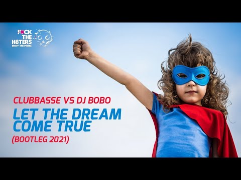 Clubbasse vs DJ Bobo - Let The Dream Come true (bootleg 2021)