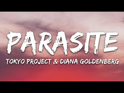Tokyo Project & Diana Goldberg - Parasite (Lyrics)
