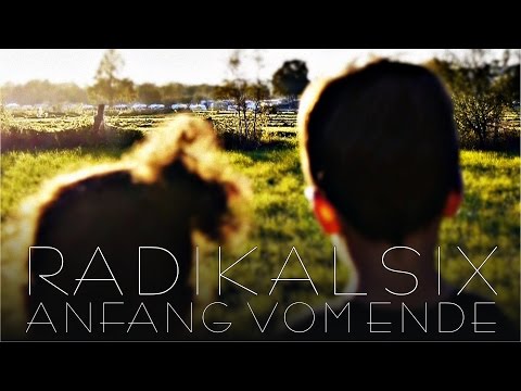 RADIKALSIX - ANFANG VOM ENDE (2015 - OFFICIAL VIDEO)