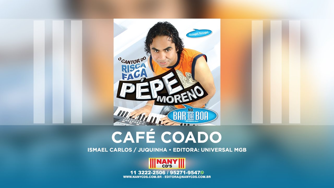 Pépe Moreno - Café Coado