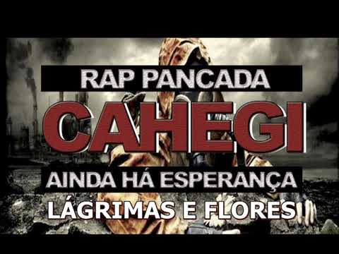 LAGRIMAS E FLORES - CAHEGI (AINDA HÁ ESPERANÇA)