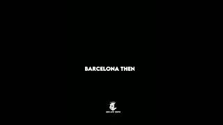 Old Barcelona 💔🥲