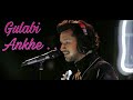 Gulabi Ankhe Jo Teri Dekhi Unplugged by ATIF ASLAM