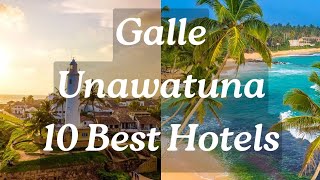 10 Best Hotels in Unawatuna, Galle 🇱🇰 | ගාල්ල උණවටුනේ නවතින්න හොඳම තැන් 10 ක්  ♥