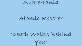 Death Walks Behind You - Atomic Rooster