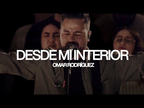 Desde mi interior - Omar Rodríguez (Videoclip Oficial)
