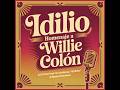 Idilio Homenaje A Willie Colon - Dj EL DAN Ft Dj ANTHONY EL NIÑO & NESTOR PACHECO - Single 2026