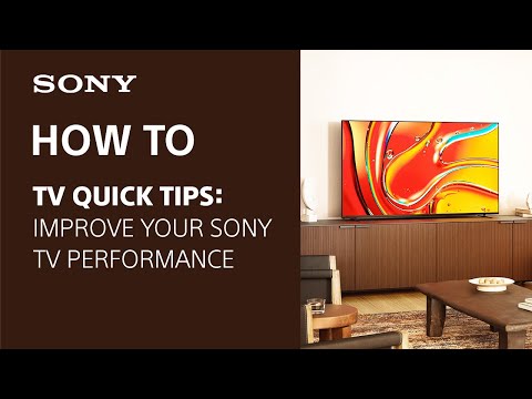 Sony TV Tips: Improve your TV’s Performance