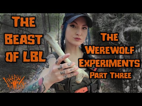 Land Between The Lakes: The Werewolf Experiments Part Three - Dogman Bigfoot Cryptids Cryptozoology