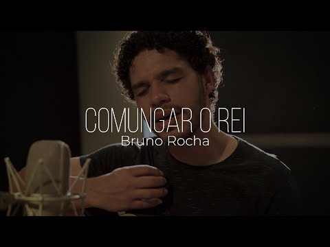 Comungar O Rei - Bruno Rocha