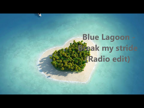 Blue Lagoon - Break my stride (Radio edit)