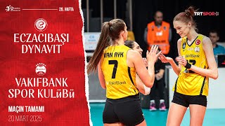 Maçın Tamamı | Eczacıbaşı Dynavit - VakıfBank "Vodafone Sultanlar Ligi