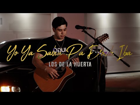 Yo Ya Sabia Pa Donde Iba - Los De La Huerta