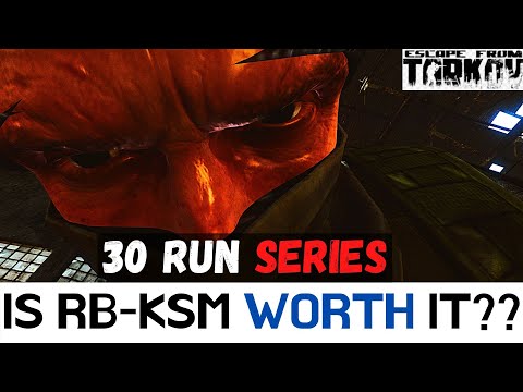 30 Run Series - Is the RB-KSM key worth it?? (Escape from Tarkov)