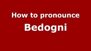 How to pronounce Bedogni
