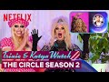 Drag Queens Trixie Mattel & Katya React to The Circle Season 2 | I Like to Watch | Netflix