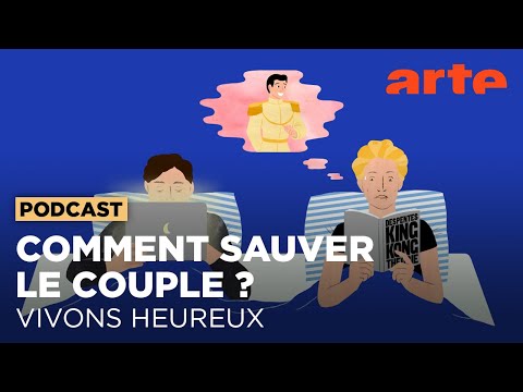 Qu'est-ce qui pourrait sauver le couple ? | Vivons heureux - ARTE Radio Podcast
