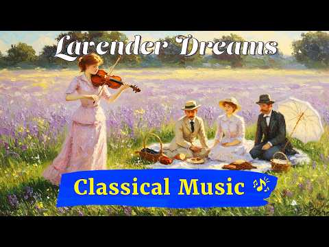 🌸 Audiovisual Ode | Relaxing Violin Emotional Classical Music 🎻 Lavender Dreams