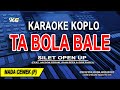 Tabola Bale Karaoke Versi Koplo Nada Wanita Silet Open Up