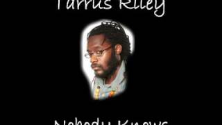 Tarrus Riley - Knowbody Knows