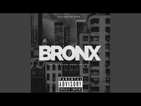 Bronx (feat. K3y, CashMoneyNoBaby)