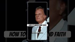 What Does It Really Mean To Have Faith? | Billy Graham