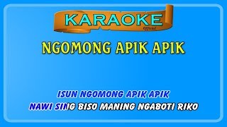 Download lagu NGOMONG APIK APIK ~ karaoke mp3
