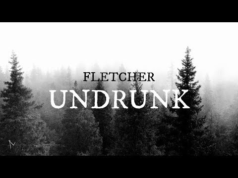 FLETCHER - Undrunk (Lyric Video)