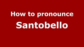How to pronounce Santobello