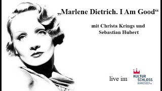 „Marlene Dietrich. I Am Good“ mit Christa Krings und Sebastian Hubert