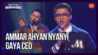 Download lagu AMMARYAN TETAP DENGAN GAYA CEO NYANYI - TALK TO MY MANAGER mp3 Download lagu AMMARYAN TETAP DENGAN GAYA CEO NYANYI - TALK TO MY MANAGER mp3