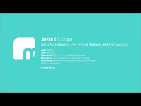 Jarkko S - Hometown Anthem (Original Mix) [Macarize]