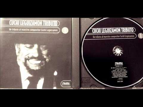 CUCHI LEGUIZAMON   TRIBUTO