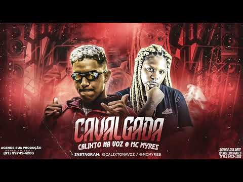 CALIXTO NA VOZ & MC MYRES - CAVALGADA