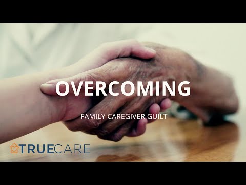 Overcoming Family Caregiver Guilt