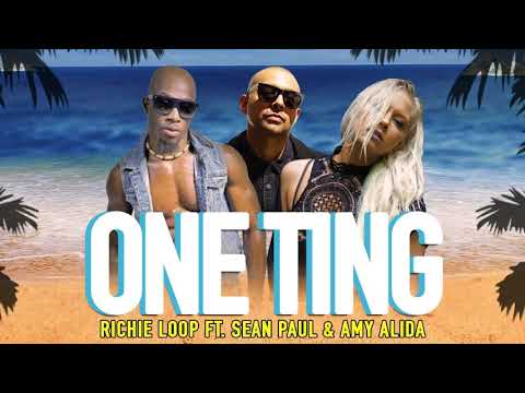 Richie Loop Ft. Sean Paul & Amy Alida - One Thing (Audio)