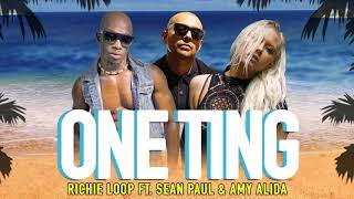 Richie Loop Ft. Sean Paul & Amy Alida - One Thing (Audio)